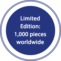 Limited Edition: 1,000 pieces worldwide