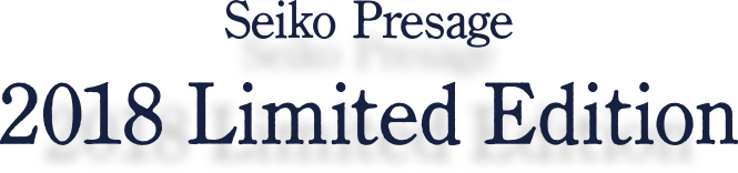 Seiko Presage 2018 Limited Edition