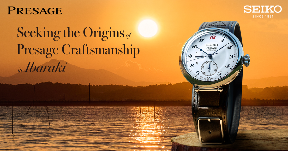 SEIKO PRESAGE Seeking the Origins of Presage Craftsmanship in