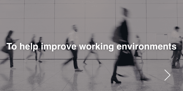 To help improve working environments