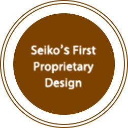 Seiko’s First Proprietary Design