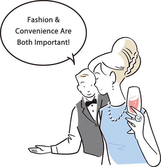 Fashion & Convenience Are Both Important!