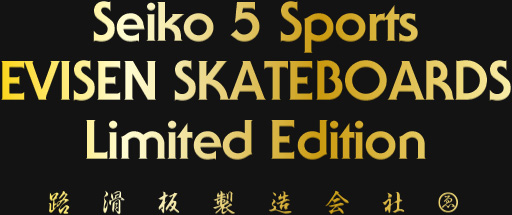 Seiko 5 Sports EVISEN SKATEBOARDS Limited Edition