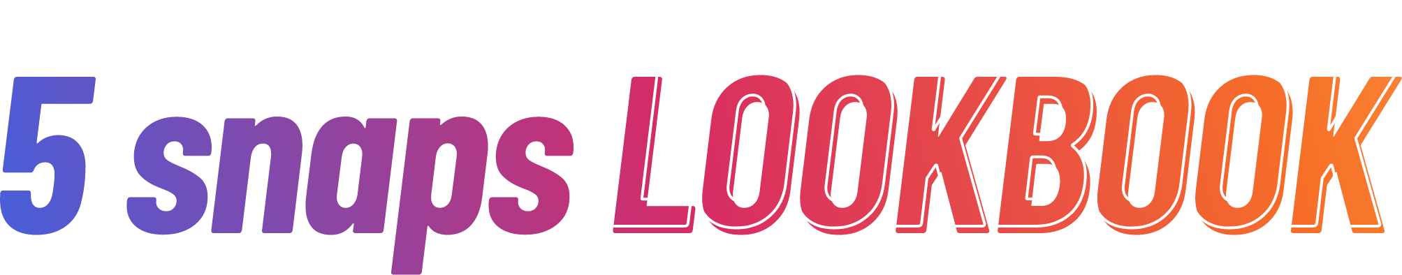 5 snaps LOOKBOOK