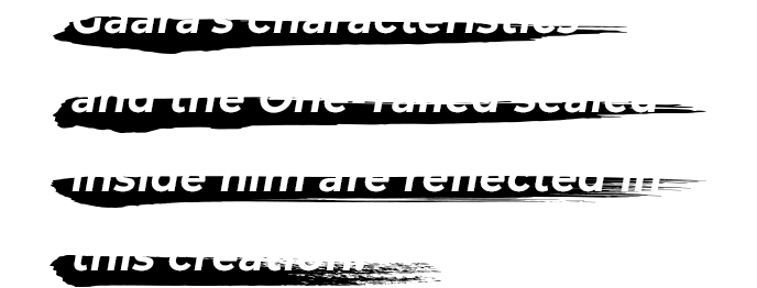 Gaara's characteristics and the One-Tailed sealed inside him are reflected in this creation.